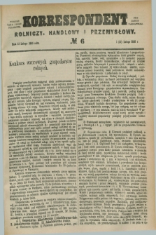 Korrespondent Rolniczy, Handlowy i Przemysłowy : wychodzi jako pismo dodatkowe przy Gazecie Warszawskiej. 1885, № 6 (13 lutego)