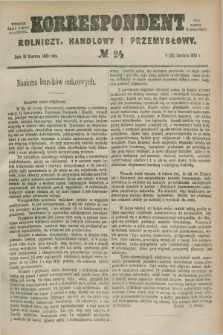 Korrespondent Rolniczy, Handlowy i Przemysłowy : wychodzi jako pismo dodatkowe przy Gazecie Warszawskiej. 1885, № 24 (18 czerwca)