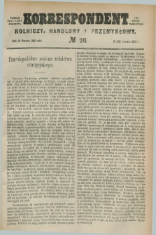 Korrespondent Rolniczy, Handlowy i Przemysłowy : wychodzi jako pismo dodatkowe przy Gazecie Warszawskiej. 1885, № 26 (30 czerwca)