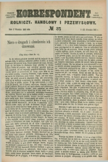Korrespondent Rolniczy, Handlowy i Przemysłowy : wychodzi jako pismo dodatkowe przy Gazecie Warszawskiej. 1885, № 37 (17 września)
