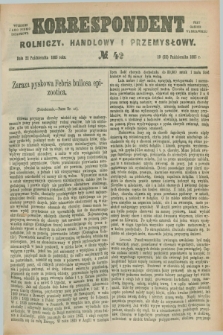 Korrespondent Rolniczy, Handlowy i Przemysłowy : wychodzi jako pismo dodatkowe przy Gazecie Warszawskiej. 1885, № 42 (22 października)