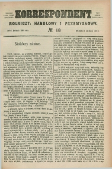 Korrespondent Rolniczy, Handlowy i Przemysłowy : wychodzi jako pismo dodatkowe przy Gazecie Warszawskiej. 1886, № 13 (1 kwietnia)