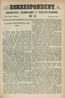 Korrespondent Rolniczy, Handlowy i Przemysłowy : wychodzi jako pismo dodatkowe przy Gazecie Warszawskiej. 1886, № 17 (29 kwietnia)