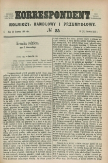 Korrespondent Rolniczy, Handlowy i Przemysłowy : wychodzi jako pismo dodatkowe przy Gazecie Warszawskiej. 1886, № 25 (25 czerwca)