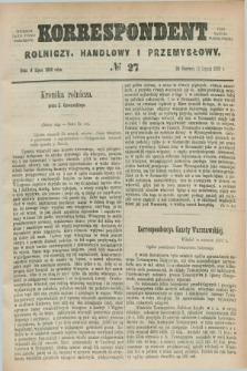Korrespondent Rolniczy, Handlowy i Przemysłowy : wychodzi jako pismo dodatkowe przy Gazecie Warszawskiej. 1886, № 27 (3 lipca)