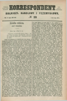 Korrespondent Rolniczy, Handlowy i Przemysłowy : wychodzi jako pismo dodatkowe przy Gazecie Warszawskiej. 1886, № 28 (15 lipca)