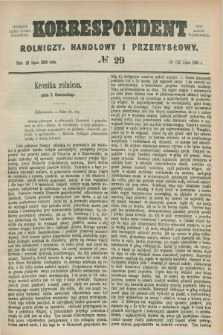 Korrespondent Rolniczy, Handlowy i Przemysłowy : wychodzi jako pismo dodatkowe przy Gazecie Warszawskiej. 1886, № 29 (22 lipca)