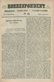 Korrespondent Rolniczy, Handlowy i Przemysłowy : wychodzi jako pismo dodatkowe przy Gazecie Warszawskiej. 1886, № 32 (12 sierpnia)