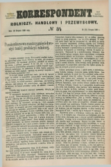 Korrespondent Rolniczy, Handlowy i Przemysłowy : wychodzi jako pismo dodatkowe przy Gazecie Warszawskiej. 1886, № 34 (26 sierpnia)