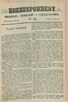 Korrespondent Rolniczy, Handlowy i Przemysłowy : wychodzi jako pismo dodatkowe przy Gazecie Warszawskiej. 1886, № 43 (28 października)