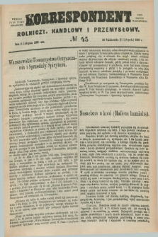 Korrespondent Rolniczy, Handlowy i Przemysłowy : wychodzi jako pismo dodatkowe przy Gazecie Warszawskiej. 1886, № 45 (11 listopada)