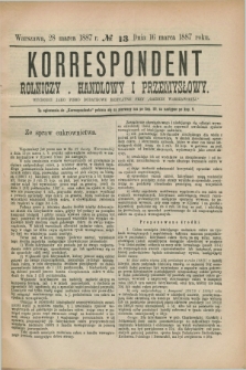 Korrespondent Rolniczy, Handlowy i Przemysłowy : wychodzi jako pismo dodatkowe bezpłatne przy „Gazecie Warszawskiéj”. 1887, № 13 (28 marca)