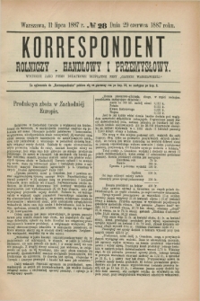 Korrespondent Rolniczy, Handlowy i Przemysłowy : wychodzi jako pismo dodatkowe bezpłatne przy „Gazecie Warszawskiéj”. 1887, № 28 (11 lipca)