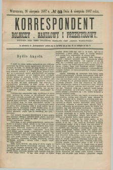 Korrespondent Rolniczy, Handlowy i Przemysłowy : wychodzi jako pismo dodatkowe bezpłatne przy „Gazecie Warszawskiéj”. 1887, № 33 (16 sierpnia)