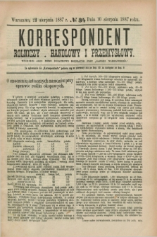 Korrespondent Rolniczy, Handlowy i Przemysłowy : wychodzi jako pismo dodatkowe bezpłatne przy „Gazecie Warszawskiéj”. 1887, № 34 (22 sierpnia)