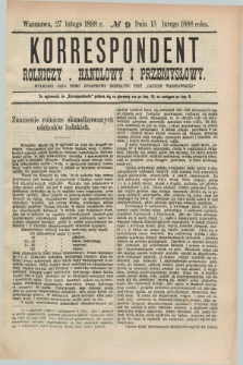 Korrespondent Rolniczy, Handlowy i Przemysłowy : wychodzi jako pismo dodatkowe bezpłatne przy „Gazecie Warszawskiéj”. 1888, № 9 (27 lutego)