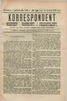 Korrespondent Rolniczy, Handlowy i Przemysłowy : wychodzi jako pismo dodatkowe bezpłatne przy „Gazecie Warszawskiéj”. 1888, № 40 (1 października)