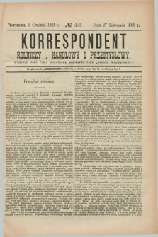 Korrespondent Rolniczy, Handlowy i Przemysłowy : wychodzi jako pismo dodatkowe bezpłatne przy „Gazecie Warszawskiéj”. 1889, № 46 (9 grudnia)