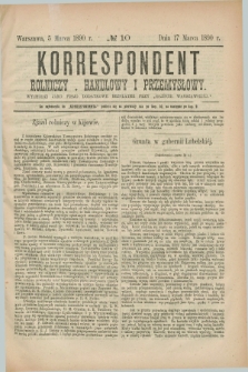 Korrespondent Rolniczy, Handlowy i Przemysłowy : wychodzi jako pismo dodatkowe bezpłatne przy „Gazecie Warszawskiéj”. 1890, № 10 (17 marca)