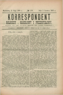 Korrespondent Rolniczy, Handlowy i Przemysłowy : wychodzi jako pismo dodatkowe bezpłatne przy „Gazecie Warszawskiéj”. 1890, № 18 (2 czerwca)