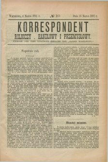 Korrespondent Rolniczy, Handlowy i Przemysłowy : wychodzi jako pismo dodatkowe bezpłatne przy „Gazecie Warszawskiéj”. 1891, № 10 (16 marca)