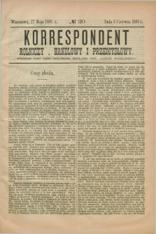 Korrespondent Rolniczy, Handlowy i Przemysłowy : wychodzi jako pismo dodatkowe bezpłatne przy „Gazecie Warszawskiéj”. 1891, № 20 (8 czerwca)