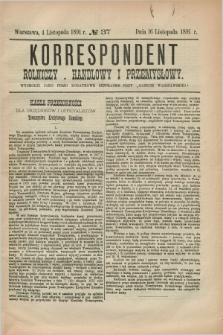 Korrespondent Rolniczy, Handlowy i Przemysłowy : wychodzi jako pismo dodatkowe bezpłatne przy „Gazecie Warszawskiéj”. 1891, № 37 (16 listopada)