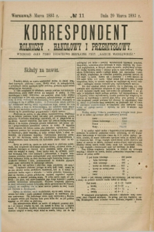 Korrespondent Rolniczy, Handlowy i Przemysłowy : wychodzi jako pismo dodatkowe bezpłatne przy „Gazecie Warszawskiéj”. [R.42], № 11 (20 marca 1893)