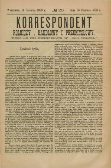 Korrespondent Rolniczy, Handlowy i Przemysłowy : wychodzi jako pismo dodatkowe bezpłatne przy „Gazecie Warszawskiéj”. [R.42], № 23 (26 czerwca 1893)