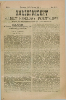 Korespondent Rolniczy, Handlowy i Przemysłowy : wychodzi jako pismo dodatkowe bezpłatne przy „Gazecie Warszawskiej”. R.44, № 18 (17 czerwca 1895)