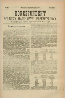 Korespondent Rolniczy, Handlowy i Przemysłowy : wychodzi jako pismo dodatkowe bezpłatne przy „Gazecie Warszawskiej”. R.45, № 22 (24 sierpnia 1896)