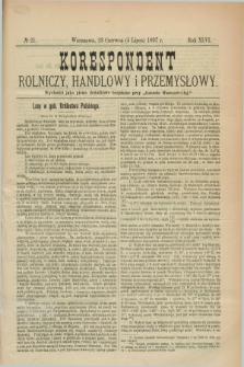 Korespondent Rolniczy, Handlowy i Przemysłowy : wychodzi jako pismo dodatkowe bezpłatne przy „Gazecie Warszawskiej”. R.46, № 21 (5 lipca 1897)