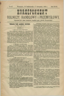 Korespondent Rolniczy, Handlowy i Przemysłowy : wychodzi jako pismo dodatkowe bezpłatne przy „Gazecie Warszawskiej”. R.47, № 37 (7 listopada 1898)