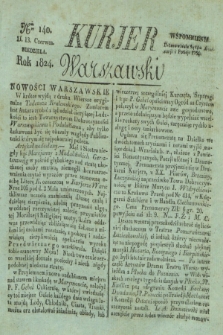 Kurjer Warszawski. 1824, Nro 140 (13 czerwca)