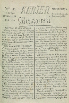 Kurjer Warszawski. 1825, Nro 127 (30 maja)