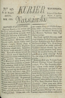 Kurjer Warszawski. 1825, Nro 197 (20 sierpnia)