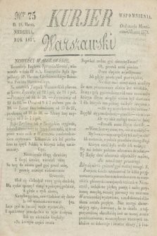 Kurjer Warszawski. 1827, Nro 75 (18 marca)