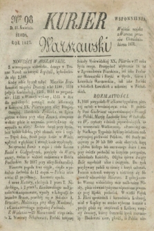 Kurjer Warszawski. 1827, Nro 98 (11 kwietnia)