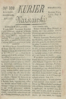 Kurjer Warszawski. 1827, Nro 102 (16 kwietnia)