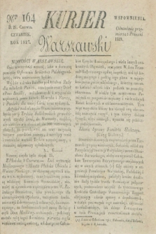Kurjer Warszawski. 1827, Nro 164 (21 czerwca) + dod.