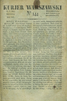 Kurjer Warszawski. 1829, № 144 (31 maja)