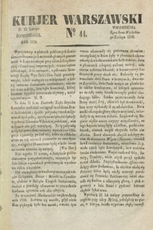 Kurjer Warszawski. 1830, № 44 (15 lutego)