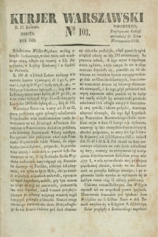 Kurjer Warszawski. 1830, № 103 (17 kwietnia)