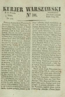 Kurjer Warszawski. 1832, № 106 (18 kwietnia)
