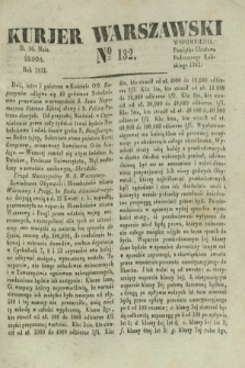 Kurjer Warszawski. 1832, № 132 (16 maja)