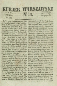 Kurjer Warszawski. 1832, № 136 (20 maja)