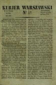 Kurjer Warszawski. 1832, № 227 (24 sierpnia)