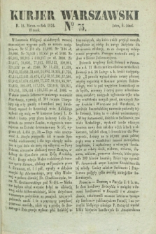 Kurjer Warszawski. 1834, № 75 (18 marca)