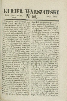 Kurjer Warszawski. 1834, № 101 (15 kwietnia)