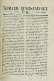 Kurjer Warszawski. 1834, № 103 (17 kwietnia)